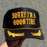 Sorry I’m A Good Time — Custom Puff Print Trucker Hat