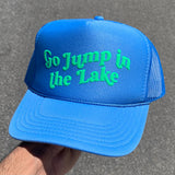 Go Jump in the Lake — Custom Puff Print Trucker Hat