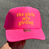The Girls Are Girling — Custom Puff Print Trucker Hat