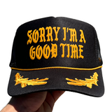 Sorry I’m A Good Time — Custom Puff Print Trucker Hat